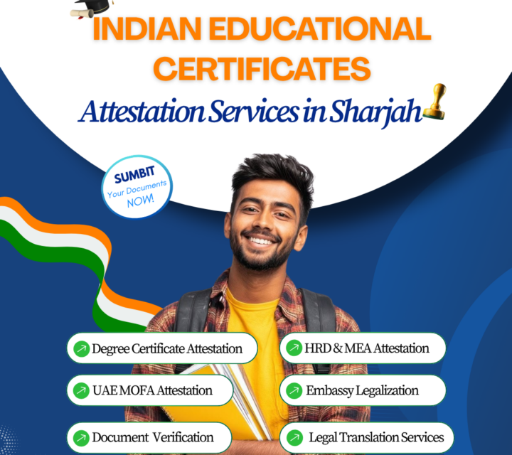 Complete Indian Education Attestation Services in Sharjah