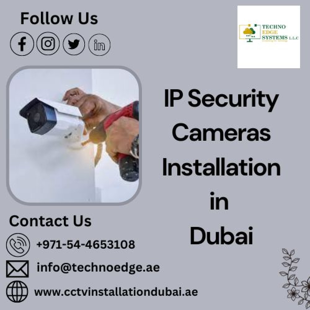 IP Security Cameras Installation in Dubai from Techno Edge Systems L.L.C.